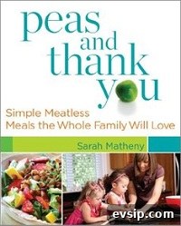 Peas and Thank You: Simple Meatless Meals the Whole Family Will Love